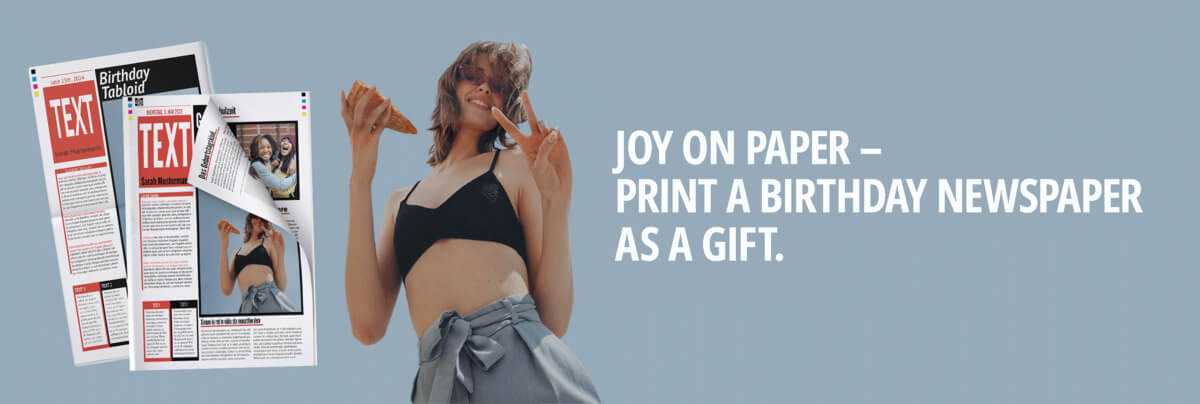 Print Birthday Newspaper Print your birthday newspaper online
